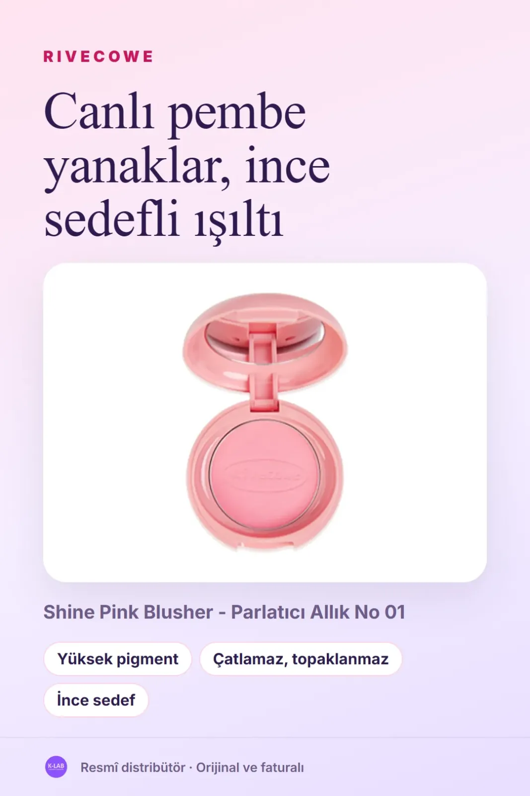 Canlı pembe yanaklar, ince sedefli ışıltı – 1